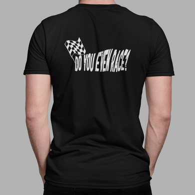 Racing T Shirt, Race Shirt, Track Shirt, R/C Racing T Shirt, Do You Even Race? HTV-D-n-R Design