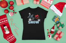 Load image into Gallery viewer, HTV Christmas Design T Shirt Ladies– Let It snow-D-n-R Design