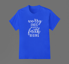 Load image into Gallery viewer, Christian T Shirt HTV - Worry Ends-D-n-R Design