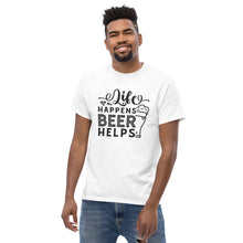 Load image into Gallery viewer, Beer T Shirt tee - Life Happens-D-n-R Design