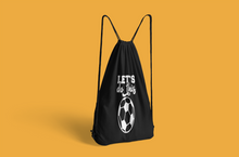 Load image into Gallery viewer, Soccer Drawstring Cinch Pack Backpack Gym Bag- Let's Do This HTV-D-n-R Design