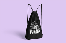 Load image into Gallery viewer, Drawstring Cinch Pack Teachers Backpack Book Bag- Teach Tiny Humans HTV-D-n-R Design