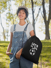 Load image into Gallery viewer, Soccer Drawstring Cinch Pack Backpack Gym Bag- Let&#39;s Do This HTV-D-n-R Design
