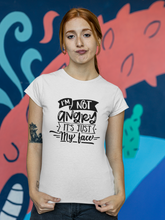 Load image into Gallery viewer, Humorous Funny Women&#39;s T Shirt HTV - I&#39;m Not Angry-D-n-R Design
