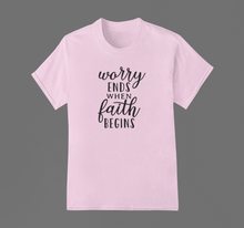 Load image into Gallery viewer, Christian T Shirt HTV - Worry Ends-D-n-R Design
