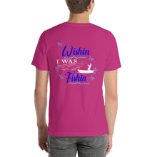 Load image into Gallery viewer, Wishin&#39; I Was Fishin&#39; Short-sleeve unisex t-shirt-D-n-R Design
