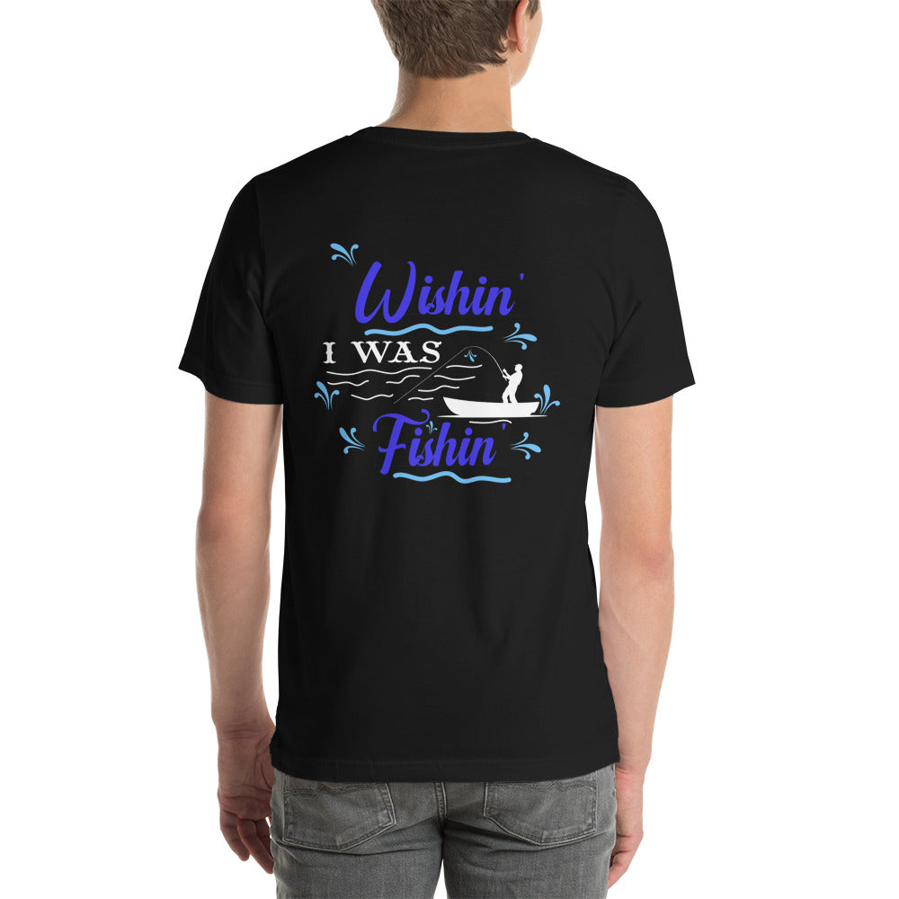 Wishin' I Was Fishin' Short-sleeve unisex t-shirt-D-n-R Design