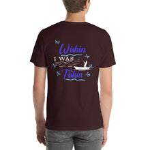 Load image into Gallery viewer, Wishin&#39; I Was Fishin&#39; Short-sleeve unisex t-shirt-D-n-R Design
